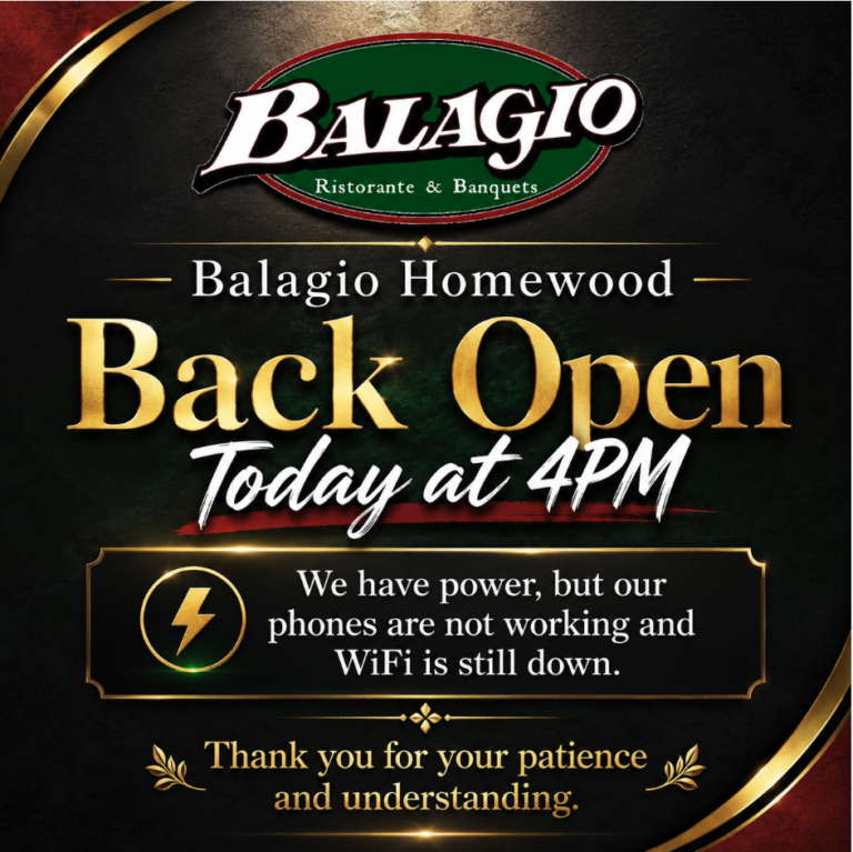 Balagio Homewood Back Open as of Thursday July 30th 2026