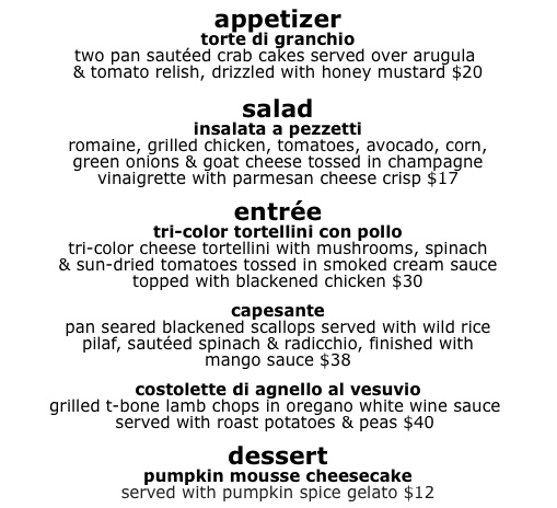 Menu showing courses: appetizer torta di granchio; salad insalata a pezzetti; entrée tri-color tortellini con pollo; capesante; costoletta di agnello al vesuve; dessert pumpkin mousse cheesecake.