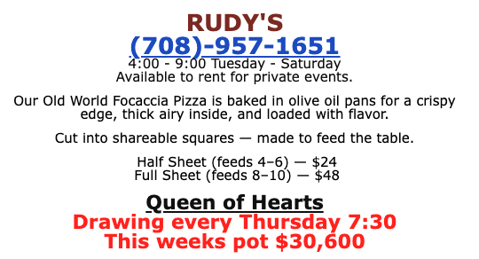Rudy's pizza ad with phone number and hours; features Old World Focaccia Pizza, sheet prices, and Thursday Queen of Hearts drawing with a ,600 prize.